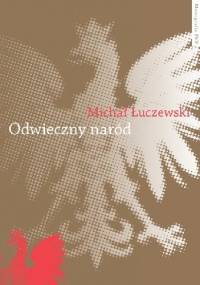 Odwieczny naród. Polak i katolik w Żmiącej