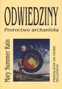 Odwiedziny : proroctwo archanioła - Mary Summer Rain