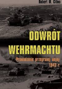 Odwrót Wehrmachtu - Robert Citino