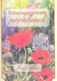 Odwzajemniony pocałunek - Anna Szymańska, Agnieszka Ćwieląg
