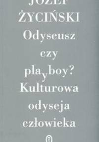 Odyseusz czy playboy? Kulturowa odysja człowieka. - Józef Życiński