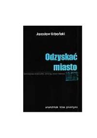 Odzyskać miasto - Jarosław Urbański