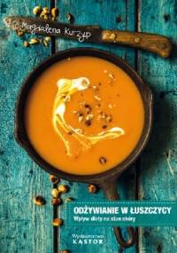 Odżywianie w łuszczycy. Wpływ diety na stan skóry - Magdalena Kurzyp