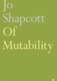 Of Mutability - Jo Shapcott