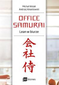 Office Samurai: Lean w biurze - Michał Wolak, Andrzej Kinastowski