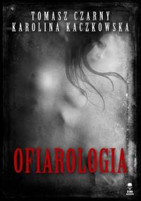 Ofiarologia - Karolina Kaczkowska, Tomasz Czarny