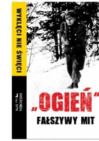 "Ogień" Fałszywy mit - Paweł Dybicz