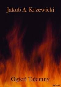 Ogień Tajemny - Krzewicki Jakub