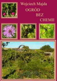 Ogród bez chemii - Majda Wojciech