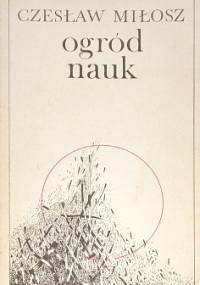 Ogród nauk - Czesław Miłosz