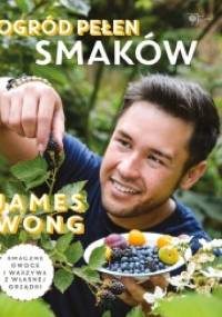 Ogród pełen smaków - James Wong