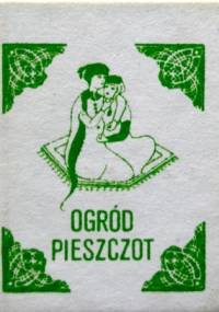 Ogród pieszczot - autor nieznany
