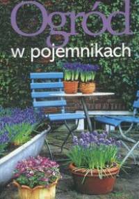 Ogród w pojemnikach - Ewa Chojnowska