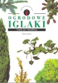 Ogrodowe iglaki. Zwięzły opis i identyfikacja - Richard Bird