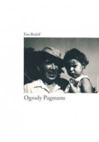 Ogrody Pagmanu - Ewa Rudolf