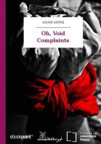 Oh, Void Complaints - Adam Asnyk