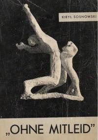 Ohne Mitleid. Dziecko w systemie hitlerowskim - Kirył Sosnowski