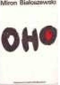 Oho - Miron Białoszewski