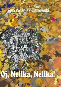 Oj Nellka Nellka - Ewa Woźniak-Ostrowski