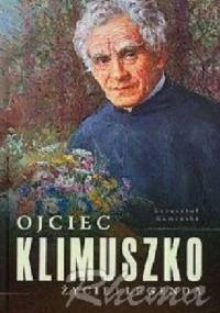 Ojciec Klimuszko - życie i legenda - Krzysztof Kamiński