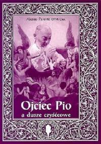 Ojciec Pio a dusze czyścowe - Alessio Parente