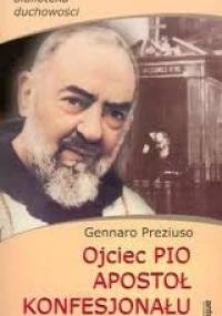 Ojciec Pio apostoł konfesjonału - Gennaro Preziuso