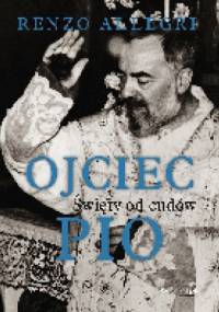 OJCIEC PIO. Święty od cudów - Renzo Allegri