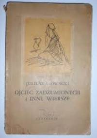 Ojciec zadżumionych i inne wiersze - Juliusz Słowacki