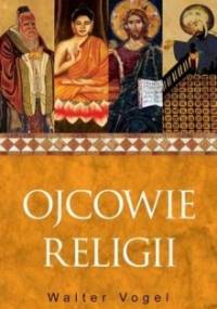 Ojcowie religii - Walter Vogel