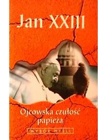 Ojcowska czułość papieża - Angelo Giuseppe Roncalli