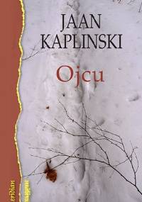 Ojcu - Jaan Kaplinski