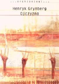 Ojczyzna - Henryk Grynberg