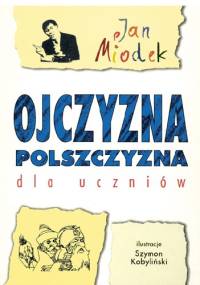 Ojczyzna polszczyzna dla uczniów - Jan Miodek