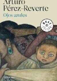 Ojos azules (Niebieskie oczy) - Arturo Pérez-Reverte