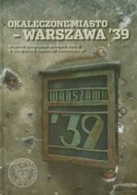 Okaleczone miasto - Warszawa '39 - Marcin Majewski, Antoni Snawadzki