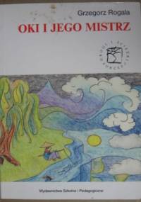 Oki i jego mistrz - Grzegorz Rogala