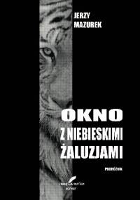 Okno z niebieskimi żaluzjami - Jerzy Mazurek