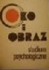 Oko i obraz. Studium psychologiczne - Jan B. Deręgowski