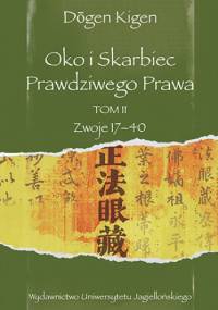 Oko i Skarbiec Prawdziwego Prawa. Tom II. Zwoje XVII-XL - Dōgen Kigen