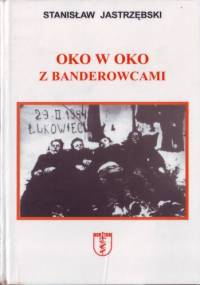 Oko w oko z banderowcami - Stanisław Jastrzębski