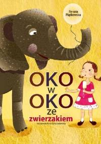 Oko w oko ze zwierzakiem - Renata Piątkowska