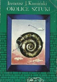 Okolice Sztuki - Ireneusz J. Kamiński