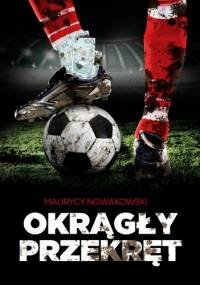 Okrągły przekręt - Maurycy Nowakowski
