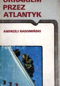 Okrakiem przez Atlantyk - Andrzej Radomiński