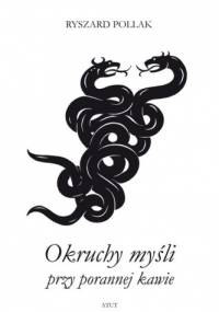 Okruchy myśli przy porannej kawie - Ryszard Pollak