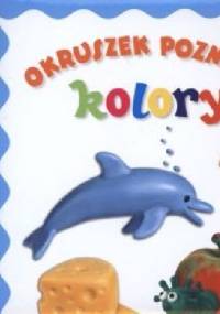 Okruszek poznaje kolory - Anna Wiśniewska