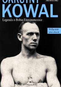 Okrutny Kowal. Legenda o Bobie Fitzsimmonsie - Przemysław Słowiński