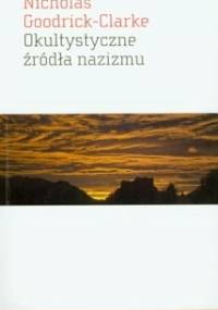 Okultystyczne źródła nazizmu - Nicholas Goodrick-Clarke