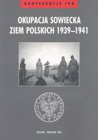 Okupacja sowiecka ziem polskich 1939-1941 - Piotr Chmielowiec