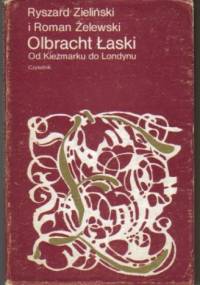 Olbracht Łaski: Od Kieżmarku do Londynu - Ryszard Zieliński